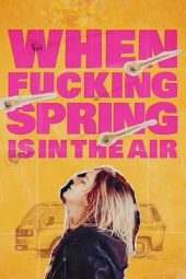 Nonton Film When Fucking Spring Is in the Air 2024 Jf Sub Indo
