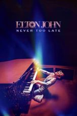 Nonton Film Elton John: Never Too Late 2024 JF Sub Indo