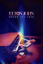 Nonton Film Elton John: Never Too Late 2024 JF Sub Indo