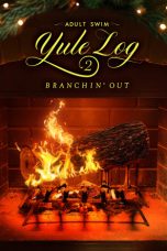 Nonton Film Adult Swim Yule Log 2: Branchin’ Out 2024 JF Sub Indo