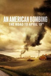 Nonton Film An American Bombing: The Road to April 19th 2024 JF Sub Indo