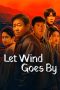Nonton Film Let Wind Goes By 2024 Sub Indo Nonton Film Let Wind Goes By 2024 Sub Indo