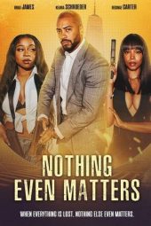 Nonton Film Nothing Even Matters 2024 JF Sub Indo