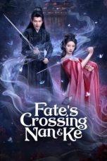 Nonton Film Fate’s Crossing Nan & Ke 2024 Sub Indo