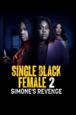 Nonton Film Single Black Female 2: Simone’s Revenge 2024 JF Sub Indo