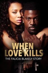 Nonton Film When Love Kills: The Falicia Blakely Story 2017 JF Sub Indo