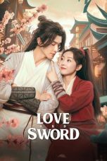 Nonton Film Love and Sword 2025 Sub Indo