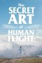 Nonton Film The Secret Art of Human Flight 2023 JF Sub Indo Nonton Film The Secret Art of Human Flight 2023 JF Sub Indo