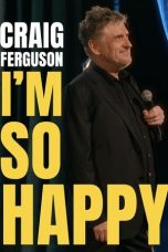 Nonton Film Craig Ferguson: I’m So Happy 2024 JF Sub Indo