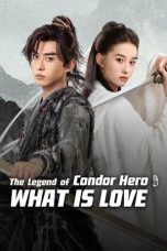 Nonton Film The Legend of Condor Hero: What is Love 2025 JF Sub Indo