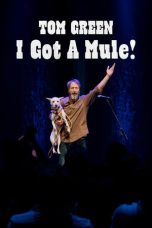 Nonton Film Tom Green: I Got a Mule! 2025 JF Sub Indo