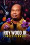 Nonton Film Roy Wood Jr.: Lonely Flowers 2025 JF Sub Indo Nonton Film Roy Wood Jr.: Lonely Flowers 2025 JF Sub Indo