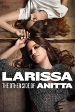 Nonton Film Larissa: The Other Side of Anitta 2025 JF Sub Indo