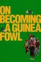 Nonton Film On Becoming a Guinea Fowl 2024 JF Sub Indo Nonton Film On Becoming a Guinea Fowl 2024 JF Sub Indo