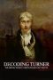 Nonton Film Decoding Turner 2023 JF Sub Indo Nonton Film Decoding Turner 2023 JF Sub Indo