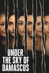 Nonton Film Under the Sky of Damascus 2023 Sub Indo