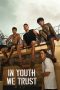 Nonton Film In Youth We Trust 2024 JF Sub Indo Nonton Film In Youth We Trust 2024 JF Sub Indo