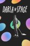 Nonton Film Darla in Space 2024 JF Sub Indo Nonton Film Darla in Space 2024 JF Sub Indo