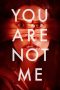 Nonton Film You Are Not Me 2023 JF Sub Indo Nonton Film You Are Not Me 2023 JF Sub Indo