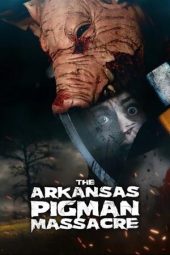 Nonton Film The Arkansas Pigman Massacre 2025 JF Sub Indo