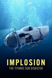 Nonton Film Implosion: The Titanic Sub Disaster 2025 JF Sub Indo