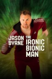 Nonton Film Jason Byrne is… The Ironic Bionic Man 2024 JF Sub Indo