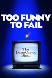 Nonton Film Too Funny to Fail: The Life & Death of The Dana Carvey Show 2017 JF Sub Indo