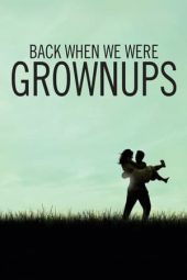 Nonton Film Back When We Were Grownups 2004 JF Sub Indo