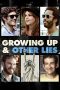 Nonton Film Growing Up and Other Lies 2014 JF Sub Indo Nonton Film Growing Up and Other Lies 2014 JF Sub Indo