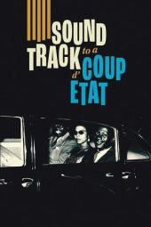 Nonton Film Soundtrack to a Coup d’Etat 2024 JF Sub Indo