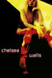 Nonton Film Chelsea Walls 2001 JF Sub Indo