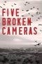 Nonton Film 5 Broken Cameras 2011 JF Sub Indo Nonton Film 5 Broken Cameras 2011 JF Sub Indo
