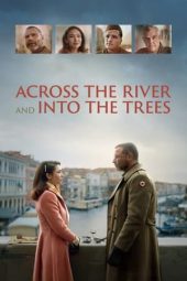 Nonton Film Across the River and Into the Trees 2023 JF Sub Indo