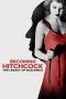 Nonton Film Becoming Hitchcock: The Legacy of Blackmail 2024 JF Sub Indo Nonton Film Becoming Hitchcock: The Legacy of Blackmail 2024 JF Sub Indo