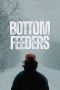 Nonton Film Bottom Feeders 2024 JF Sub Indo Nonton Film Bottom Feeders 2024 JF Sub Indo