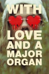 Nonton Film With Love and a Major Organ 2024 JF Sub Indo