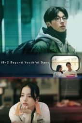 Nonton Film 18×2 Beyond Youthful Days 2024 JF Sub Indo