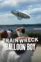 Nonton Film Trainwreck: Balloon Boy 2025 JF Sub Indo Nonton Film Trainwreck: Balloon Boy 2025 JF Sub Indo