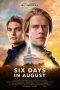 Nonton Film Six Days in August 2024 JF Sub Indo Nonton Film Six Days in August 2024 JF Sub Indo