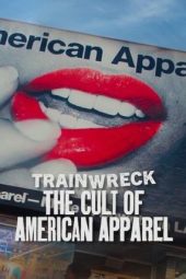 Nonton Film Trainwreck: The Cult of American Apparel 2025 JF Sub Indo