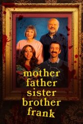 Nonton Film Mother Father Sister Brother Frank 2024 JF Sub Indo