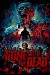 Nonton Film Gone with the Dead 2024 Sub Indo