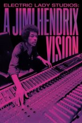 Nonton Film Electric Lady Studios: A Jimi Hendrix Vision 2024 JF Sub Indo