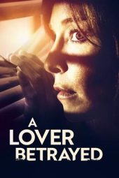 Nonton Film A Lover Betrayed 2019 JF Sub Indo
