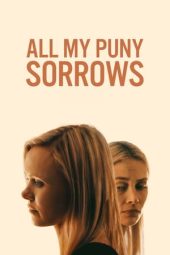 Nonton Film All My Puny Sorrows 2022 JF Sub Indo