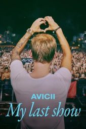 Nonton Film Avicii – My Last Show 2024 JF Sub Indo