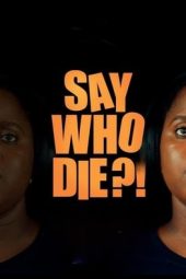 Nonton Film Say Who Die 2025 Sub Indo Nonton Film Say Who Die 2025 Sub Indo