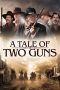 Nonton Film A Tale of Two Guns 2022 JF Sub Indo Nonton Film A Tale of Two Guns 2022 JF Sub Indo