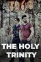 Nonton Film The Holy Trinity 2023 Sub Indo Nonton Film The Holy Trinity 2023 Sub Indo