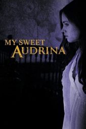 Nonton Film My Sweet Audrina 2016 Sub Indo